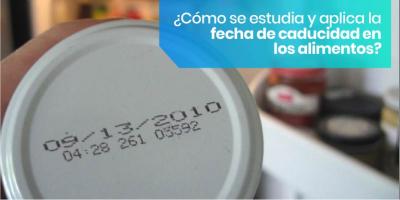 ¿Cómo se estudia y aplica la fecha de caducidad en los alimentos?