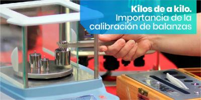 Kilos de a kilo. Importancia de la calibración de balanzas