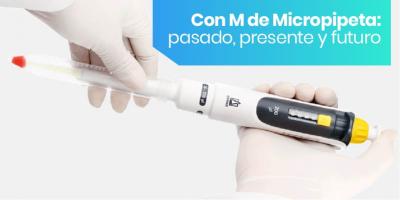 Con M de Micropipeta: pasado, presente y futuro