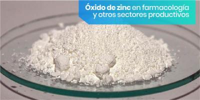 Usos del óxido de zinc en farmacología y otros sectores productivos